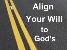 Aligning your will with God’s will